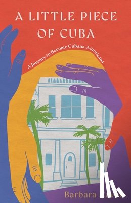 Caver, Barbara - A Little Piece of Cuba