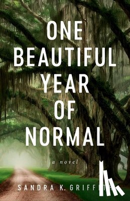 Griffith, Sandra K. - One Beautiful Year of Normal