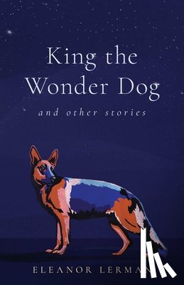 Lerman, Eleanor - King the Wonder Dog