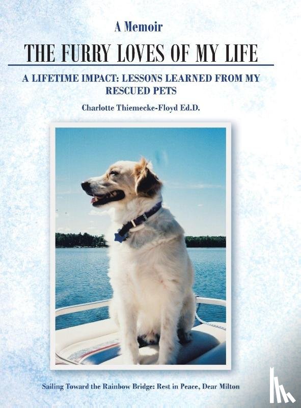 Thiemecke-Floyd Ed. D., Charlotte - A Memoir The Furry Loves of My Life