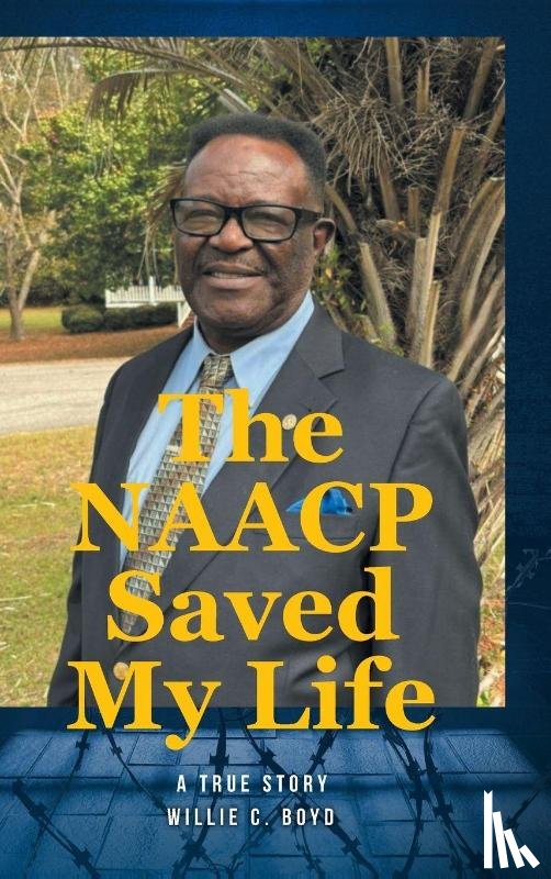 Boyd, Willie C. - The NAACP Saved My Life