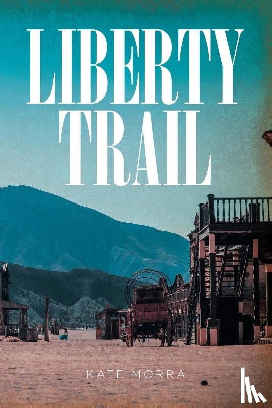Morra, Kate - Liberty Trail