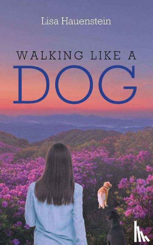 Hauenstein, Lisa - Walking Like a Dog