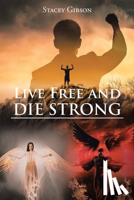 Gibson, Stacey - Live Free and Die Strong
