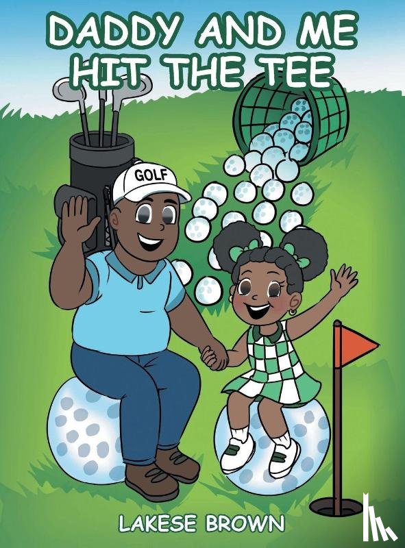 Brown, LaKese - Daddy and Me Hit the Tee