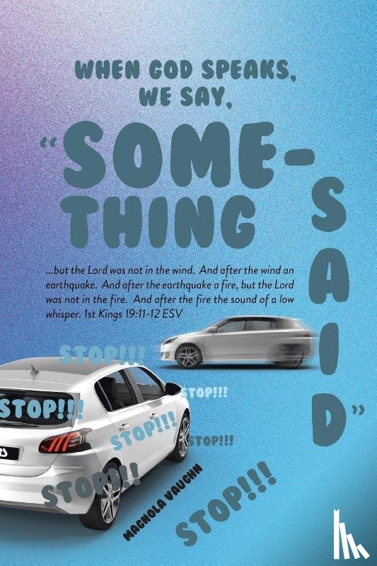Vaughn, Magnola - When God Speaks, We Say, "Something Said"