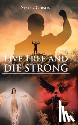Gibson, Stacey - Live Free and Die Strong