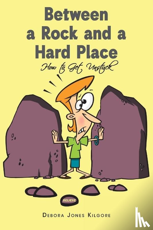 Jones Kilgore, Debora - Between a Rock and a Hard Place