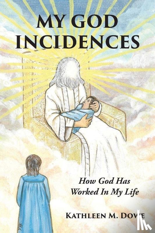 Dowe, Kathleen M. - MY GOD INCIDENCES