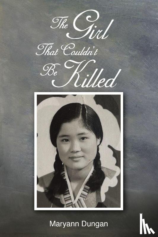 Dungan, Maryann - The Girl That Couldn't Be Killed