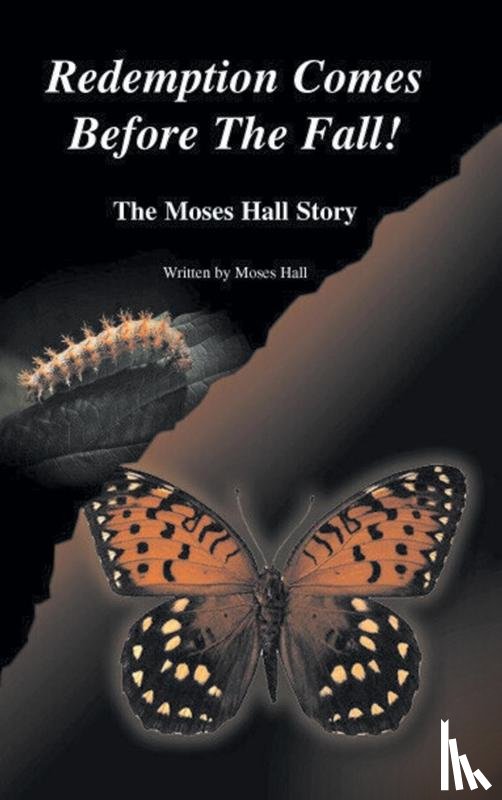 Hall, Moses - Redemption Comes Before the Fall!