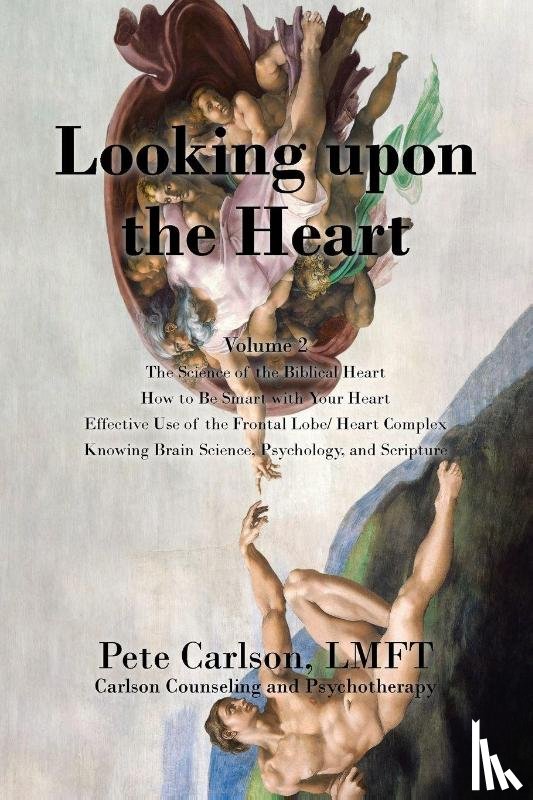 Carlson LMFT, Pete - Looking upon the Heart
