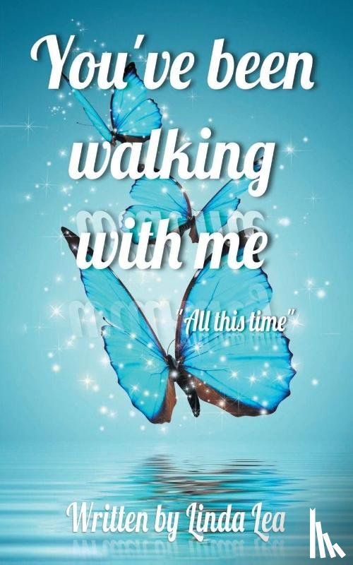 Lea, Linda - You've Been Walking with Me