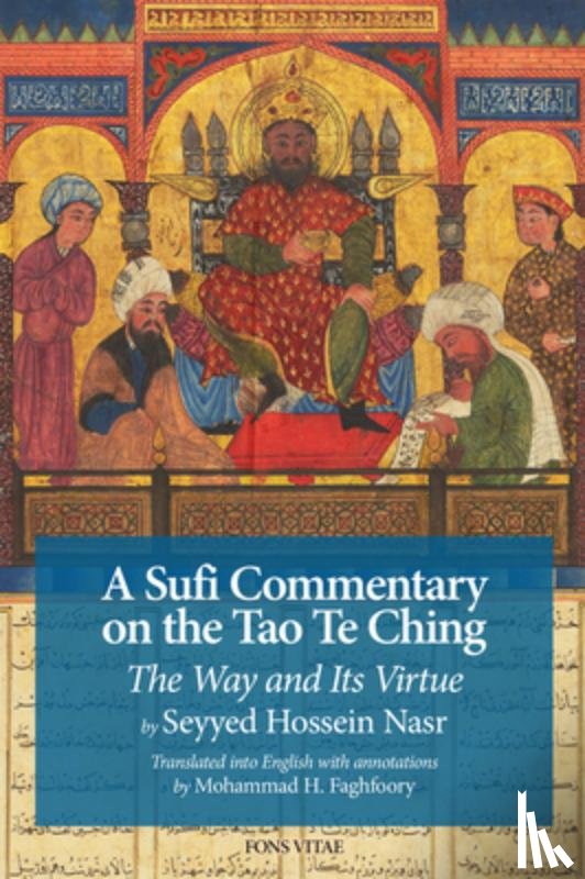 Nasr, Seyyed Hossein - A Sufi Commentary on the Tao Te Ching: The Way and Its Virtue