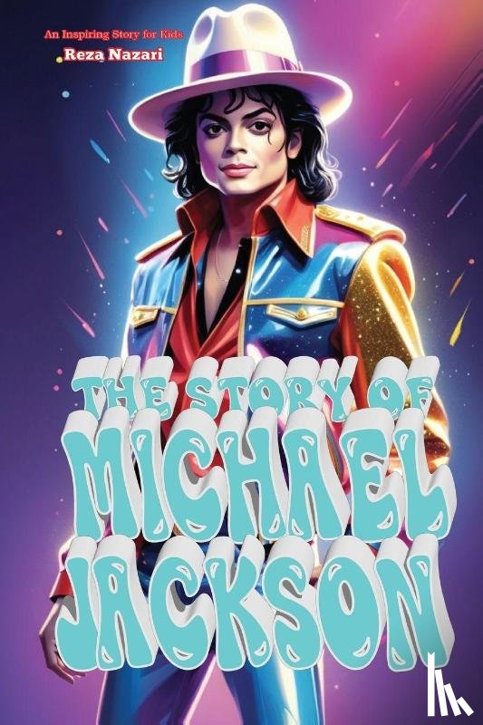 Nazari, Reza - The Story of Michael Jackson
