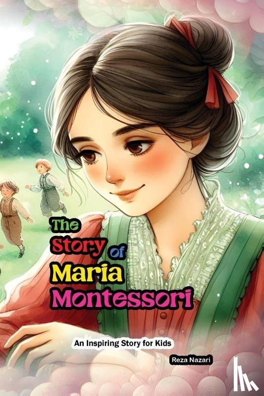 Nazari - The Story of Maria Montessori