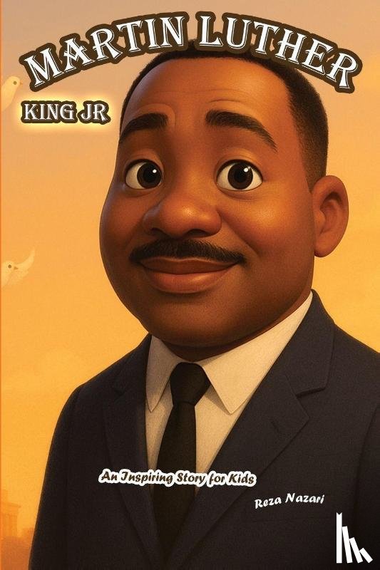 Nazari, Reza - The Story of Martin Luther King Jr