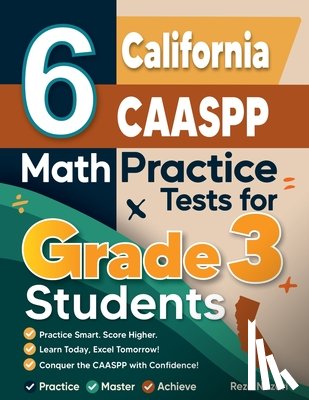 Nazari, Reza - 6 California CAASPP Math Practice Tests for Grade 3 Students