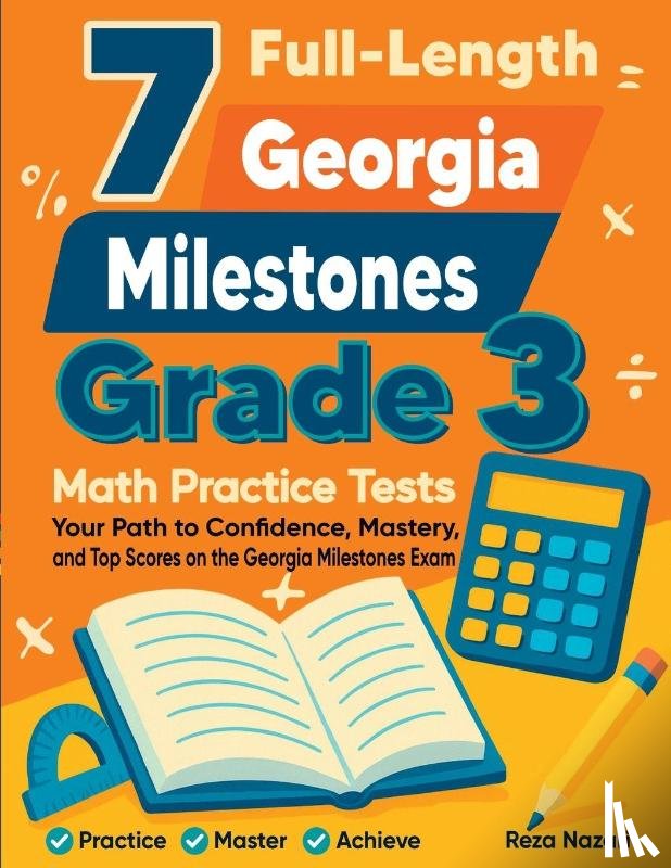 Nazari, Reza - 7 Full-Length Georgia Milestones Grade 3 Math Practice Tests