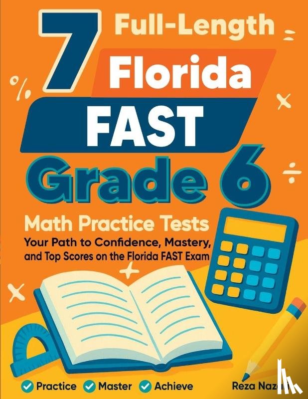 Nazari, Reza - 7 Full-Length Florida FAST Grade 6 Math Practice Tests
