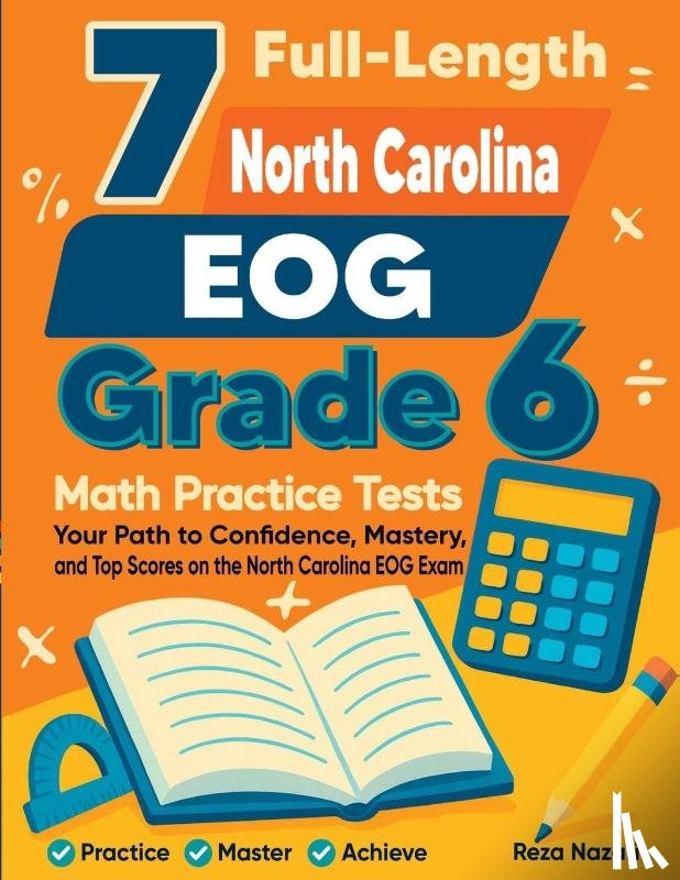 Nazari, Reza - 7 Full-Length North Carolina EOG Grade 6 Math Practice Tests
