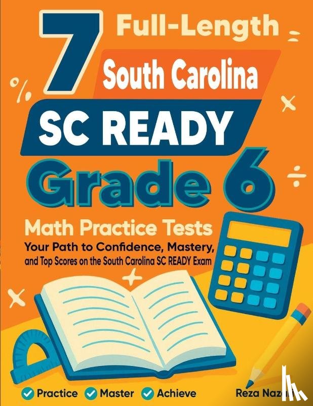Nazari, Reza - 7 Full-Length South Carolina SC READY Grade 6 Math Practice Tests