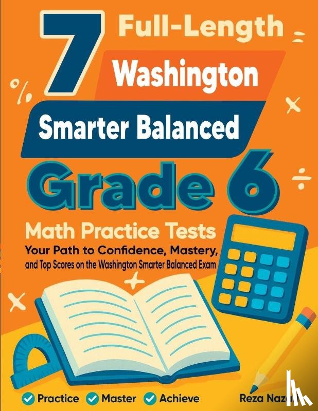 Nazari, Reza - 7 Full-Length Washington Smarter Balanced Grade 6 Math Practice Tests
