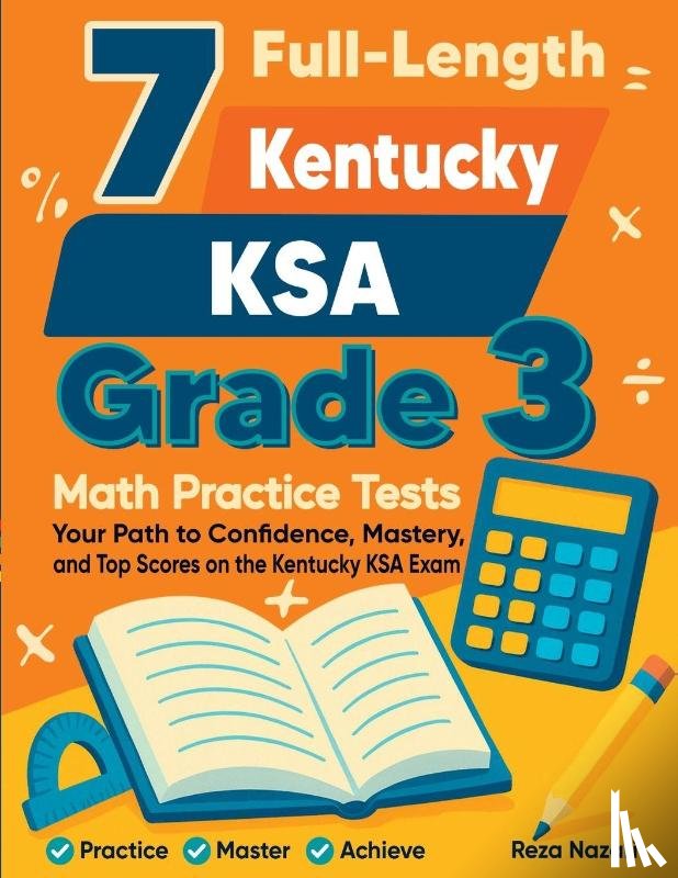 Nazari, Reza - 7 Full-Length Kentucky KSA Grade 3 Math Practice Tests