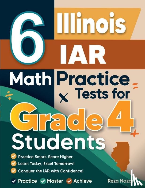Nazari, Reza - 6 Illinois IAR Grade 4 Math Practice Tests