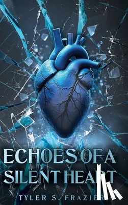 Frazier, Tyler S. - Echoes of a Silent Heart