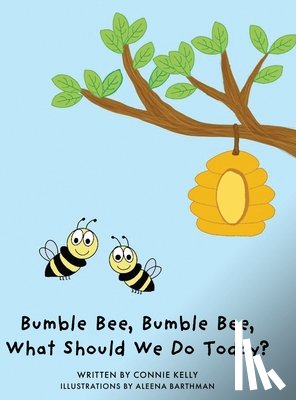 Kelly, Connie - Bumble Bee, Bumble Bee, What Should We Do Today?