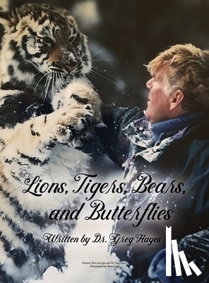 Hayes, Greg - Lions, Tigers, Bears, and Butterflies