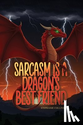 Collins, Stephanie - Sarcasm Is a Dragon's Best Friend