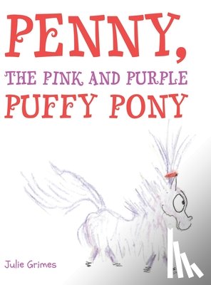 Grimes, Julie - Penny, the Pink and Purple Puffy Pony
