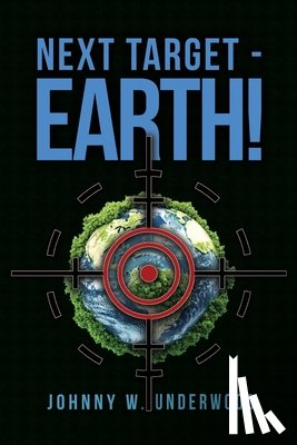 Underwood, Johnny W. - Next Target - Earth!