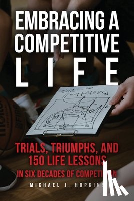 Hopkins, Michael J. - Embracing a Competitive Life