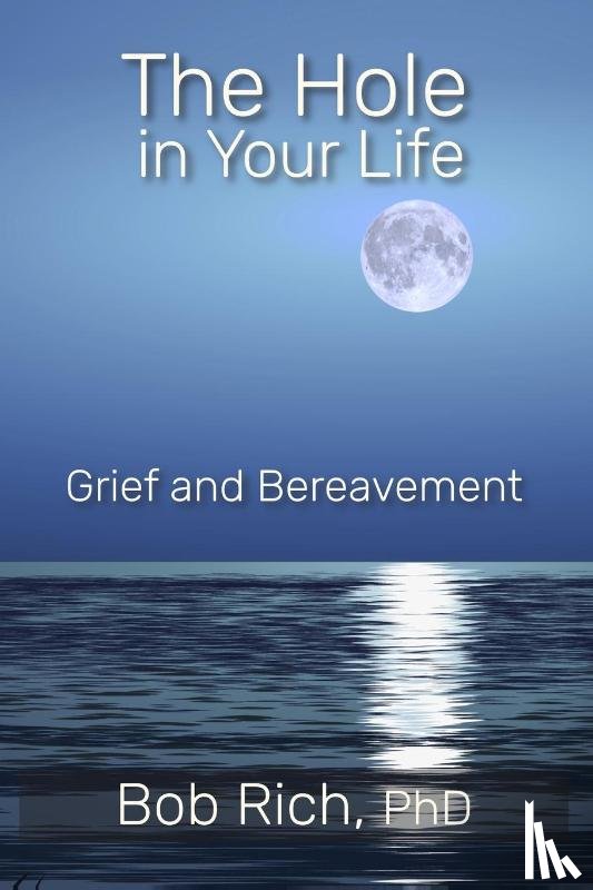 Rich, Bob - The Hole in Your Life