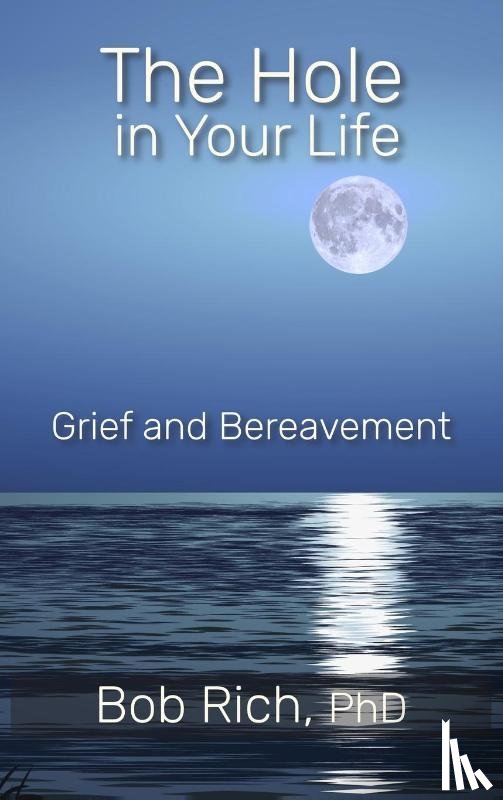 Rich, Bob - The Hole in Your Life