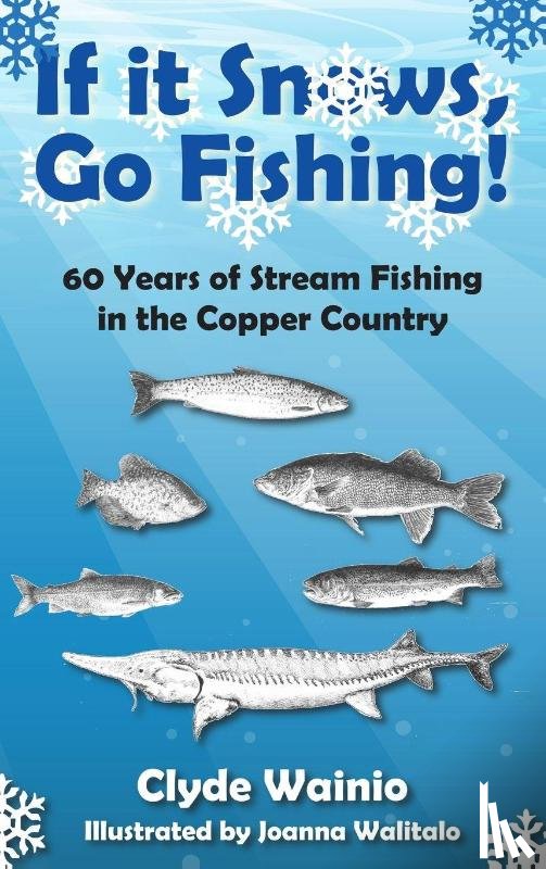 Wainio, Clyde - If It Snows, Go Fishing!