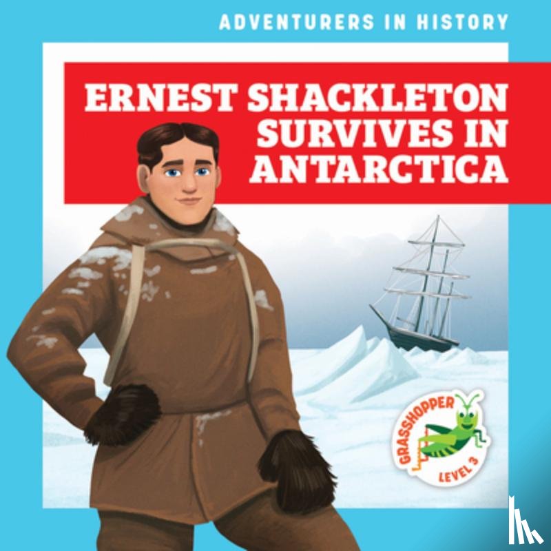 Havemeyer, Janie - Ernest Shackleton Survives in Antarctica