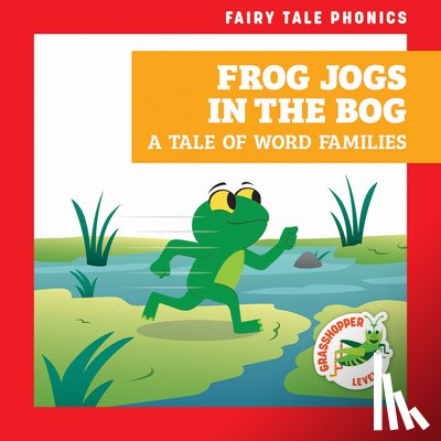 Donnelly, Rebecca - Frog Jogs in the Bog: A Tale of Word Families