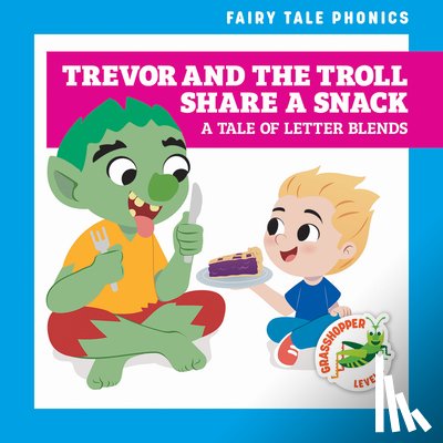 Donnelly, Rebecca - Trevor and the Troll Share a Snack: A Tale of Letter Blends