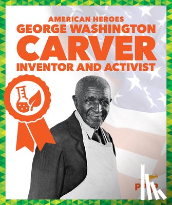 Chanez, Katie - George Washington Carver: Inventor and Activist