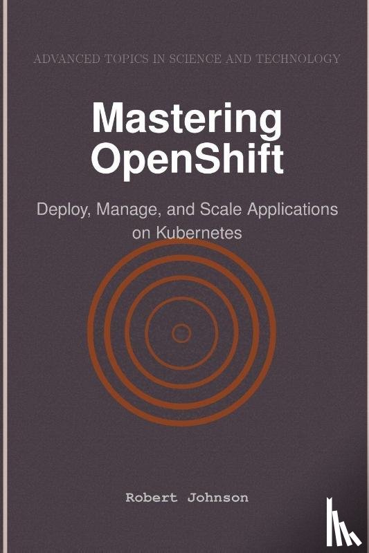 Johnson, Robert - Mastering OpenShift