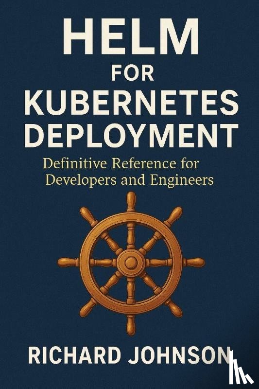 Johnson, Richard - Helm for Kubernetes Deployment