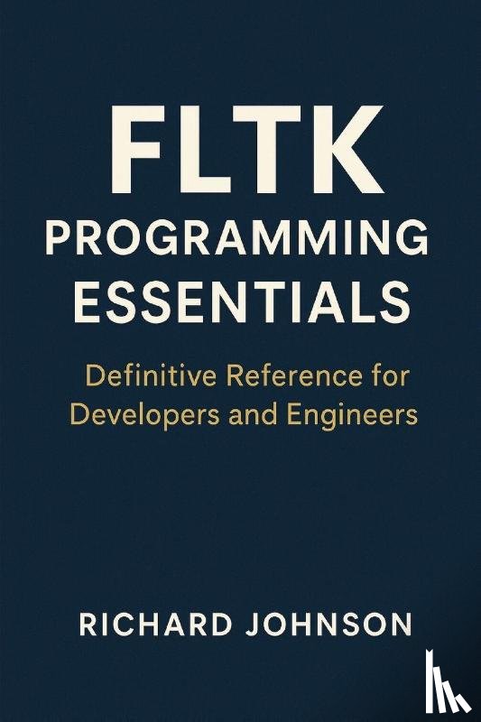 Johnson, Richard - FLTK Programming Essentials