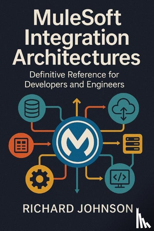 Johnson, Richard - MuleSoft Integration Architectures