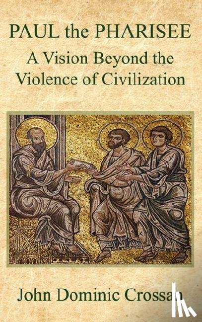 Crossan, John Dominic - PAUL the PHARISEE