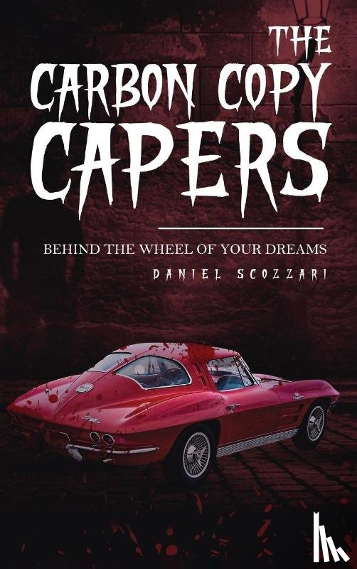 Scozzari, Daniel - The Carbon Copy Capers