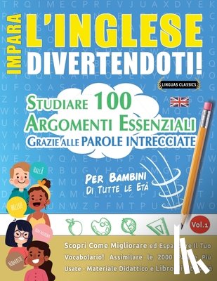 Linguas Classics - IMPARA L'INGLESE DIVERTENDOTI! - PER BAMBINI